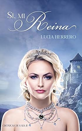 novela de fantasía romántica y erotica Si mi reina de lucia herrero