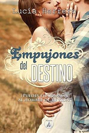 Romance erótico contemporáneo Empujones del destino de Lucía Herrero