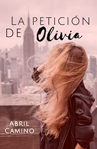 Portada de la novela La petición de Olivia de Abril Camino